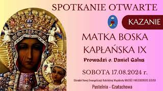 Spotkanie otwarte 17082024 Kazanie oDanielaŚwJacek wzór kapłaństwa dla Kapłanów i wiernych5 [upl. by Elleynod799]