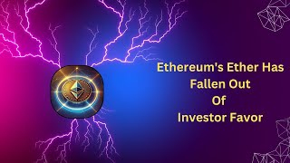 Ethereums Ether Falls Out of Favor What’s Happening [upl. by Assiralk]