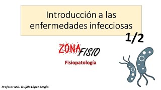 FISIOPATOLOGÍA ENFERMEDADES INFECCIOSAS I INTRODUCCIÓN [upl. by Mloc]