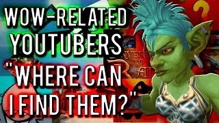 A List amp Discussion of Youtubers That Cover World of Warcraft [upl. by Beret]