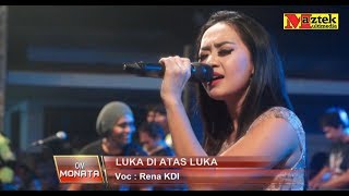 LUKA DI ATAS LUKA Rena KDI MONATA [upl. by Nyssa]