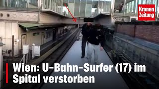 Wien UBahnSurfer 17 im Spital verstorben  kronetv NEWS [upl. by Gaal]