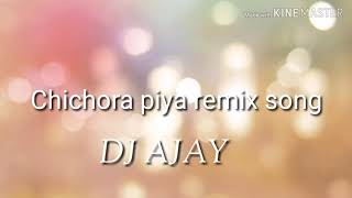 Chichora piya remix song Ajay [upl. by Ttezil]