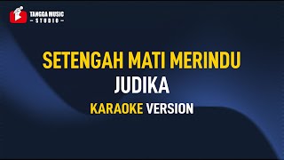 Judika  Setengah Mati Merindu Karaoke [upl. by Eseer]