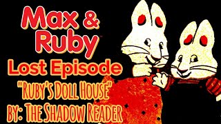 Max and Ruby Lost Episode quotRubys Doll Housequot by The Shadow Reader [upl. by Lessig52]