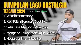 OBET KEY COVER FULL ALBUM  LAGU NOSTALGIA TERBAIK SEPANJANG MASA  TERBARU 2024 [upl. by Kcirted]