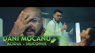 Dani Mocanu 💉Acidul și Siliconul  Official Video [upl. by Brittain]