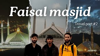 Faisal Masjid 😍Travel Vlog part 2  The Latest Trend [upl. by Yoj177]