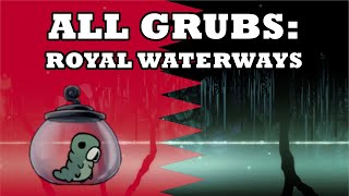 ULTIMATE Grub Guide  Royal Waterways【Hollow Knight】 [upl. by Baryram7]