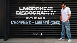 LMorphine  Liberté Mixtape Total 2012 [upl. by Aropizt183]