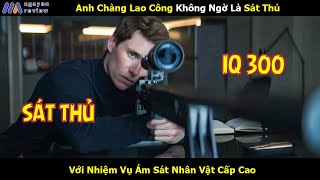 Review Phim Anh Chàng Lao Công Không Ngờ Là Sát Thủ Với Nhiệm Vụ Ám Sát Nhân Vật Cấp Cao [upl. by Sowell]