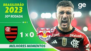 FLAMENGO 1 X 0 BRAGANTINO  MELHORES MOMENTOS  30ª RODADA BRASILEIRÃO 2023  geglobo [upl. by Heriberto]