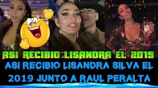 ASI CELEBRO LA LLEGADA DEL 2019 LISANDRA SILVA Y SU NOVIO RAUL PERALTA [upl. by Enirehs]