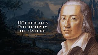 Hölderlin’s Philosophy of Nature [upl. by Carnes]