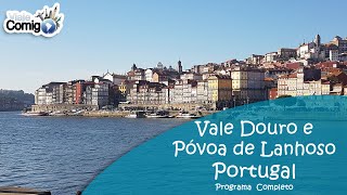 VALE DOURO E PÓVOA DE LANHOSO  PORTUGAL  Programa Viaje Comigo [upl. by Haberman]