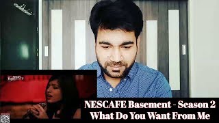 Indians React to NESCAFE Basement  Season 2  What Do You Want From Me  Best Pakistani Songs [upl. by Eelirol889]