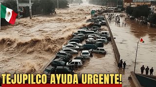 ¡Ayuda urgente a Tejupilco México Una inundación repentina destruyó todo [upl. by Corwin220]