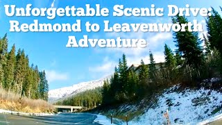 Unforgettable Scenic Drive Redmond to Leavenworth Adventure [upl. by Ola696]