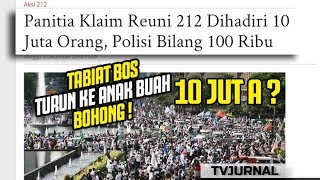 100 HOAX  Takbiat BOS nurun  Peserta Reuni 212 10 Juta  Yakin loe Pret [upl. by Accire107]