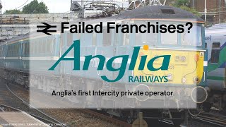 Anglia Railways  Anglias first privatised Intercity Operator  Failed Franchises 10 Anglia Rail [upl. by Afatsuom]