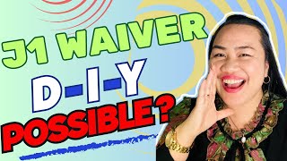 J1 Waiver Application Process  Exceptional Hardship Waiver  How to do it DIY  2024 [upl. by Downall]