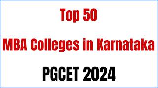 PGCET 2024  Top 50 MBA Colleges in Karnataka Based on PGCET 2023 Cutoff  PGCET 2024 Option Entry [upl. by Nerha490]