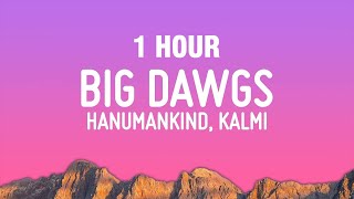 1 HOUR Hanumankind – Big Dawgs Lyrics ft Kalmi [upl. by Apostles]