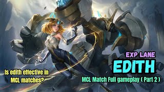 Is edith effective in MCL matches Edith EXP lane MCL full gameplay part 2 [upl. by Derfnam]