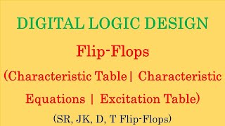 Digital Logic Design  SR JK D T FlipFlops  Characteristic Table amp Equation  Excitation Table [upl. by Tonkin83]