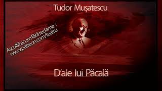 Tudor Musatescu  Dale Lui Pacala 1964 teatruaudio teatruradiofonic teatruonline teatru [upl. by Busey]