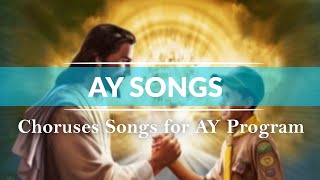 AY Songs  Choruses Songs for AY Program [upl. by Nereen]