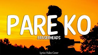 Pare ko  Eraserheads Lyrics Video [upl. by Mullins647]