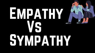 Empathy Vs Sympathy [upl. by Bolton]