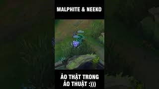 Malphite amp Neeko Ảo thật trong ảo thuật 😂😂😂 leagueoflegends rumple lienminhhuyenthoai [upl. by Ezar]