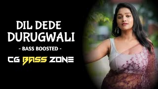 Dil De De Durugwali  BASS BOOSTED MIX  CG MIX  Cg Dj Song  CG BASS ZONE  2023 [upl. by Farrell174]