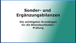 Sonder und Ergänzungsbilanzen Wichtige Grundlagen für Bilanzbuchhalter [upl. by Eleen895]