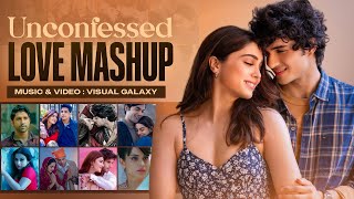 Unconfessed Love Mashup  Visual Galaxy  Arijit Singh Love Songs 2024  Best of Love Songs 2024 [upl. by Maitilde]