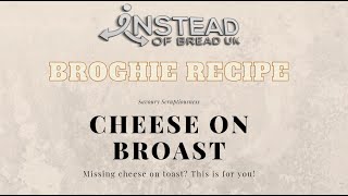 Cheese On Broast 110 calories Broghie recipe to replace cheese on toast [upl. by Elam]