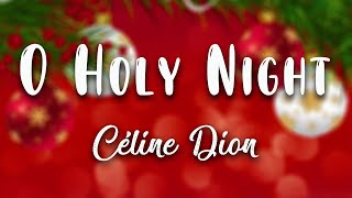 Céline Dion  O Holy Night  Lyrics Video [upl. by Alrak661]