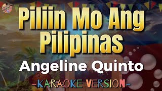 Piliin Mo Ang Pilipinas  Angeline Quinto feat Vincent Bueno  Karaoke Version  Instrumental  HD [upl. by Scevor]