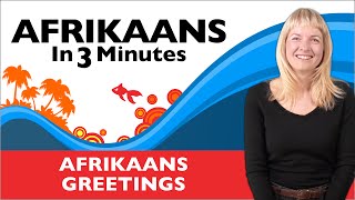 Afrikaans in Three Minutes  Afrikaans Greetings [upl. by Tabatha361]