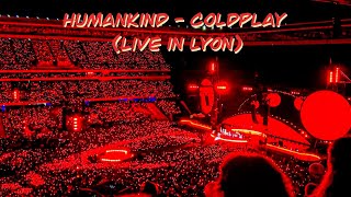 Humankind — Coldplay Live in Lyon France [upl. by Neel839]