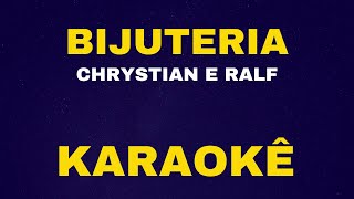 BIJUTERIA  CHRYSTIAN E RALF  KARAOKÊ [upl. by Krutz551]