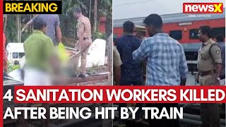 Kerala 4 Sanitation Workers Killed After Being Hit By Express Train  NewsX [upl. by Sherr]