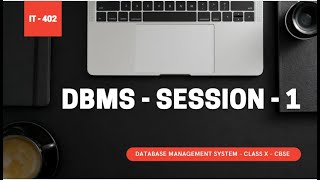 DBMS  SESSION 1  CLASS 10 IT 402 [upl. by Scotty226]