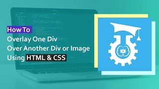 How To Overlay One Div Over Another Div or Image Using HTML amp CSS [upl. by Brodsky]