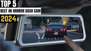 TOP 5 Best 4K Mirror Dash Cam in 2024 [upl. by Aivon697]