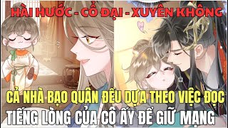 CẢ NHÀ BẠO QUÂN ĐỀU DỰA VÀO VIỆC ĐỌC TIẾNG LÒNG CỦA CÔ ẤY ĐỂ GIỮ MẠNG  Review Truyện Tranh Hay [upl. by Nnylarak298]