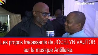 ♬ Les propos fracassants du Martiniquais JOCELYN VAUTOR sur la musique Antillaise♬ [upl. by Redliw]