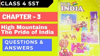 Class 4 SST  Ch 3 High Mountains quotThe Pride of Indiaquot  Answers  Our India [upl. by Prakash]